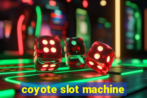 coyote slot machine